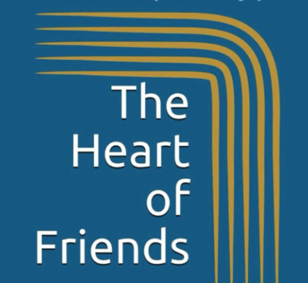 The Heart of Friends: Quaker History and Beliefs